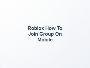 How to Join Roblox Groups on Mobile