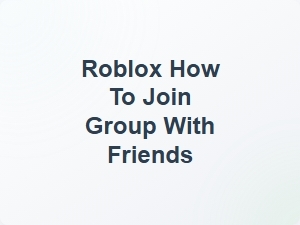 How to Join Roblox Groups with Friends